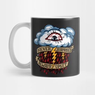 NEVER SURPRISED • ALWAYS UPSET Mug